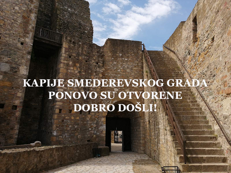 KAPIJE SMEDEREVSKOG GRADA PONOVO SU OTVORENE